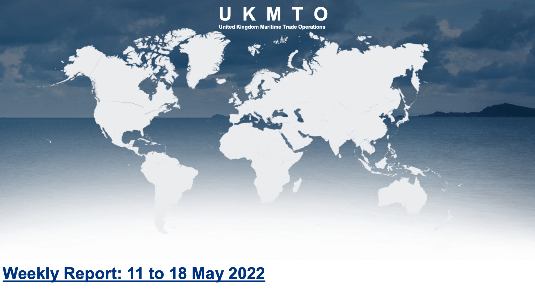 Read more about the article UKMTO – Weekly Report: 11 to 18 May 2022