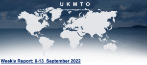 Read more about the article UKMTO – Weekly Report: 6-13 September 2022